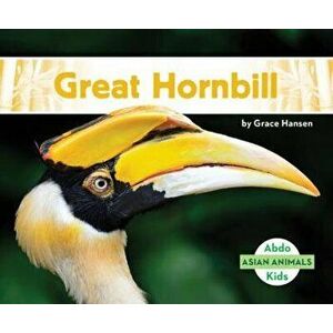 Great Hornbill, Library Binding - Grace Hansen imagine