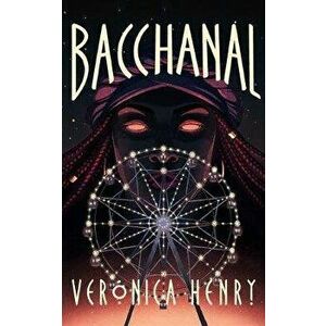 Bacchanal, Hardcover - Veronica G. Henry imagine