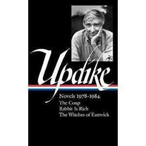 John Updike: Novels 1978-1984 (Loa #339): The Coup / Rabbit Is Rich / The Witches of Eastwick, Hardcover - John Updike imagine