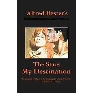 The Stars My Destination, Hardcover - Alfred Bester imagine