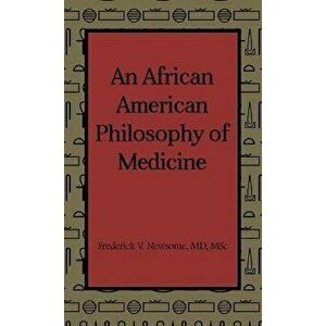 An African American Philosophy of Medicine, Hardcover - Msc Newsome imagine