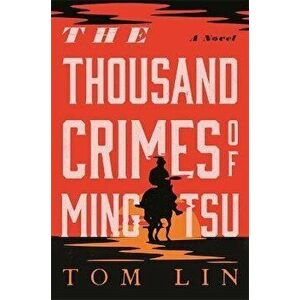 The Thousand Crimes of Ming Tsu, Hardcover - Tom Lin imagine