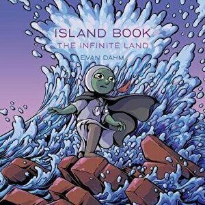 Island Book: The Infinite Land, Hardcover - Evan Dahm imagine