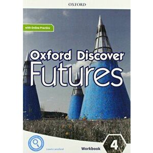 Oxford Discover Futures Level 4 Workbook with Online Practice - Jayne Wildman, Fiona Beddall imagine