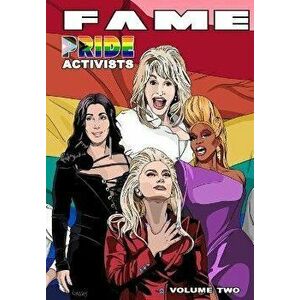 Fame: Pride Activists: Dolly Parton, Cher, RuPaul and Lady Gaga, Paperback - Michael Frizell imagine