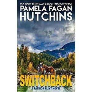 Switchback: A Patrick Flint Novel, Hardcover - Pamela Fagan Hutchins imagine
