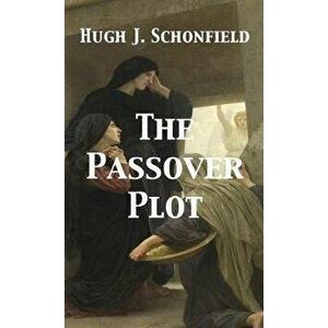 The Passover Plot, Hardcover - Hugh J. Schonfield imagine