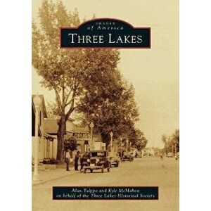 Three Lakes, Paperback - Alan Tulppo imagine