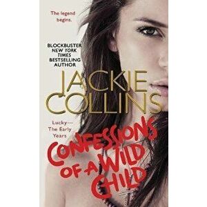 Confessions of a Wild Child, Paperback - Jackie Collins imagine