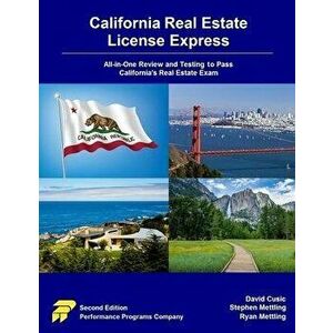 California Real Estate License Express: All-in-One Review and Testing to Pass California's Real Estate Exam, Paperback - Stephen Mettling imagine