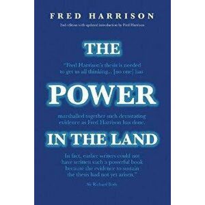 The Power in the Land, Paperback - Fred Harrison imagine