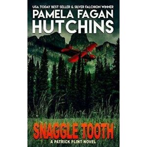 Snaggle Tooth: A Patrick Flint Novel, Hardcover - Pamela Fagan Hutchins imagine