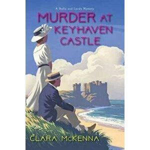 Murder at Keyhaven Castle, Hardcover - Clara McKenna imagine