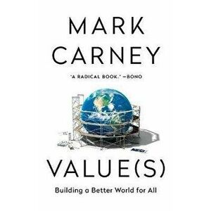 Value(s): Building a Better World for All, Hardcover - Mark Carney imagine