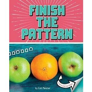 Finish the Pattern: A Turn-And-See Book, Hardcover - Cari Meister imagine