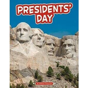 Presidents' Day, Hardcover - Melissa Ferguson imagine