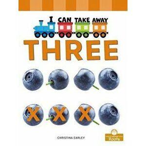 I Can Take Away Three, Library Binding - Christina Earley imagine