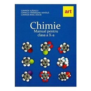 Chimie. Manual pentru clasa a X-a - Luminita Vladescu, Corneliu Tarabasanu-Mihaila, Luminita Irinel Doicin imagine