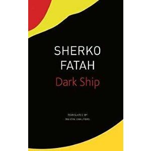 The Dark Ship, Paperback - Sherko Fatah imagine