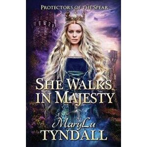 She Walks in Majesty, Paperback - Marylu Tyndall imagine