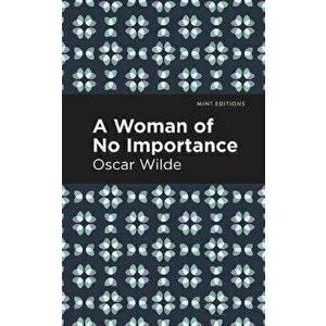 A Woman of No Importance, Paperback - Oscar Wilde imagine