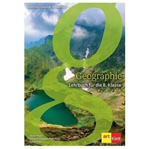 Geographie. Lehrbuch für die 8. Klasse - Silviu Negut, Carmen-Camelia Radulescu, Ionut Popa imagine
