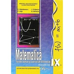 Matematica, manual pentru clasa a IX-a (TC+CD) - Constantin Nastasescu, Constantin Nita, Ion Chitescu, Dan Mihalca imagine