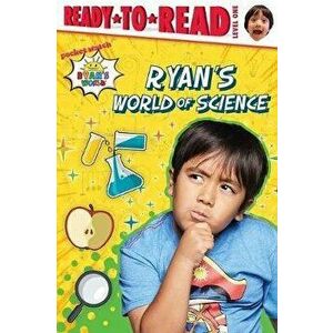 Ryan's World of Science: Ready-To-Read Level 1, Paperback - Ryan Kaji imagine