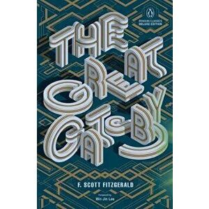 The Great Gatsby: (Penguin Classics Deluxe Edition), Paperback - F. Scott Fitzgerald imagine
