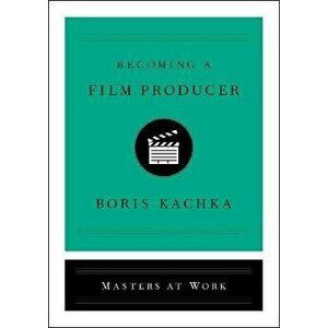 Becoming a Film Producer, Hardcover - Boris Kachka imagine