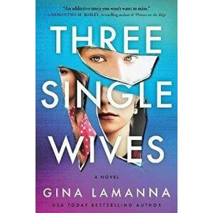 Three Single Wives, Paperback - Gina Lamanna imagine