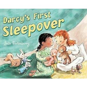 Darcy's First Sleepover, Hardcover - Julie Fortenberry imagine