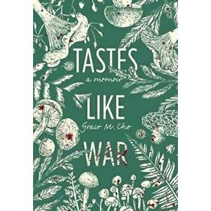 Tastes Like War: A Memoir, Paperback - Grace M. Cho imagine