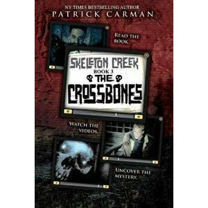 Skeleton Creek #3: The Crossbones, Paperback - Patrick Carman imagine