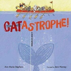 Catastrophe!: A Story of Patterns, Hardcover - Ann Marie Stephens imagine