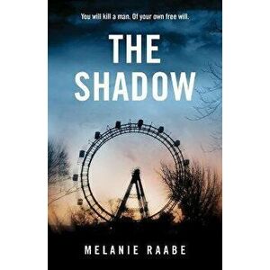 The Shadow, Paperback - Melanie Raabe imagine