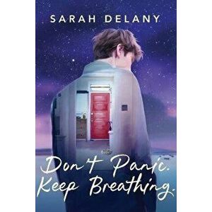 Don't Panic. Keep Breathing., Paperback - Sarah Delany imagine