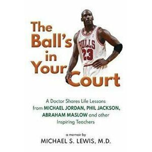 The Ball's in Your Court, Paperback - Michael S. Lewis imagine