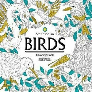 Birds: A Smithsonian Coloring Book, Paperback - *** imagine