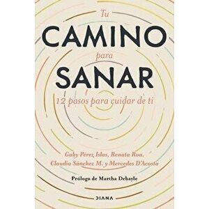Tu Camino Para Sanar, Paperback - Gaby Pérez imagine