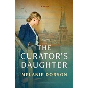 The Curator's Daughter, Paperback - Melanie Dobson imagine