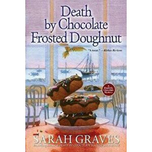 Death by Chocolate Frosted Doughnut, Paperback - Sarah Graves imagine