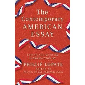 The Contemporary American Essay, Paperback - Phillip Lopate imagine