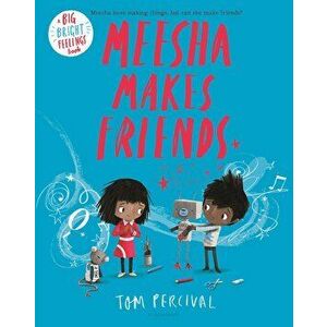 Meesha Makes Friends, Hardcover - Tom Percival imagine