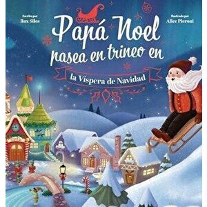 Papá Noel Pasea en Trineo en la Víspera de Navidad, Hardcover - Rox Siles imagine