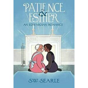 Patience & Esther: An Edwardian Romance, Paperback - Sw Searle imagine