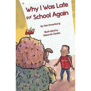 Why I Was Late for School Again, Hardcover - Dan Greenburg imagine