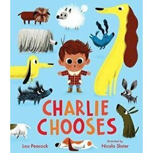 Charlie Chooses, Hardcover - Lou Peacock imagine