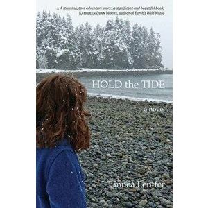 Hold the Tide, Paperback - Linnea Lentfer imagine