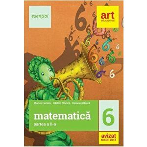 Matematica. Clasa a VI-a. Partea a II-a. Esential - Marius Perianu, Catalin Stanica, Daniela Stanica imagine